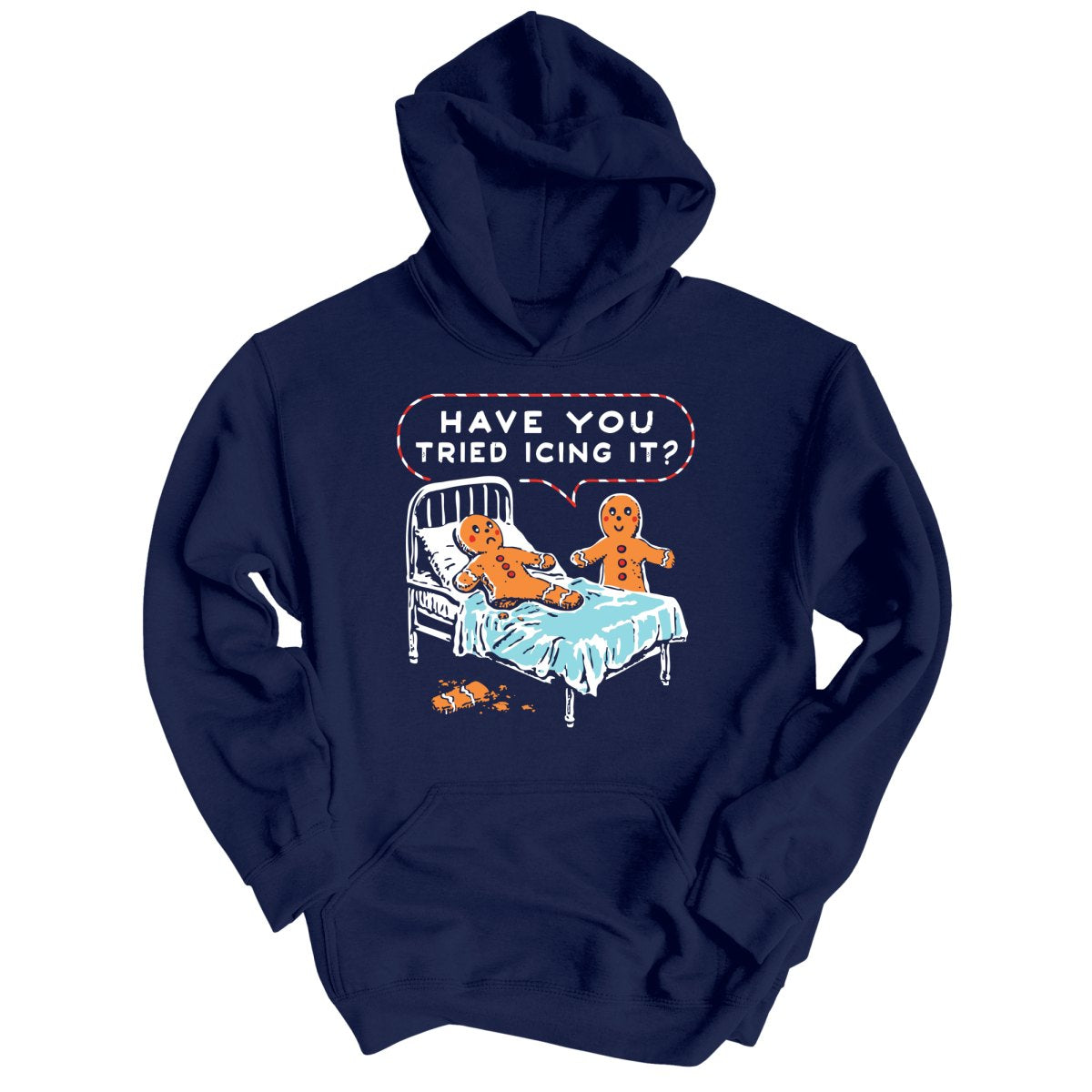 Have You Tried Icing It - Hoodie