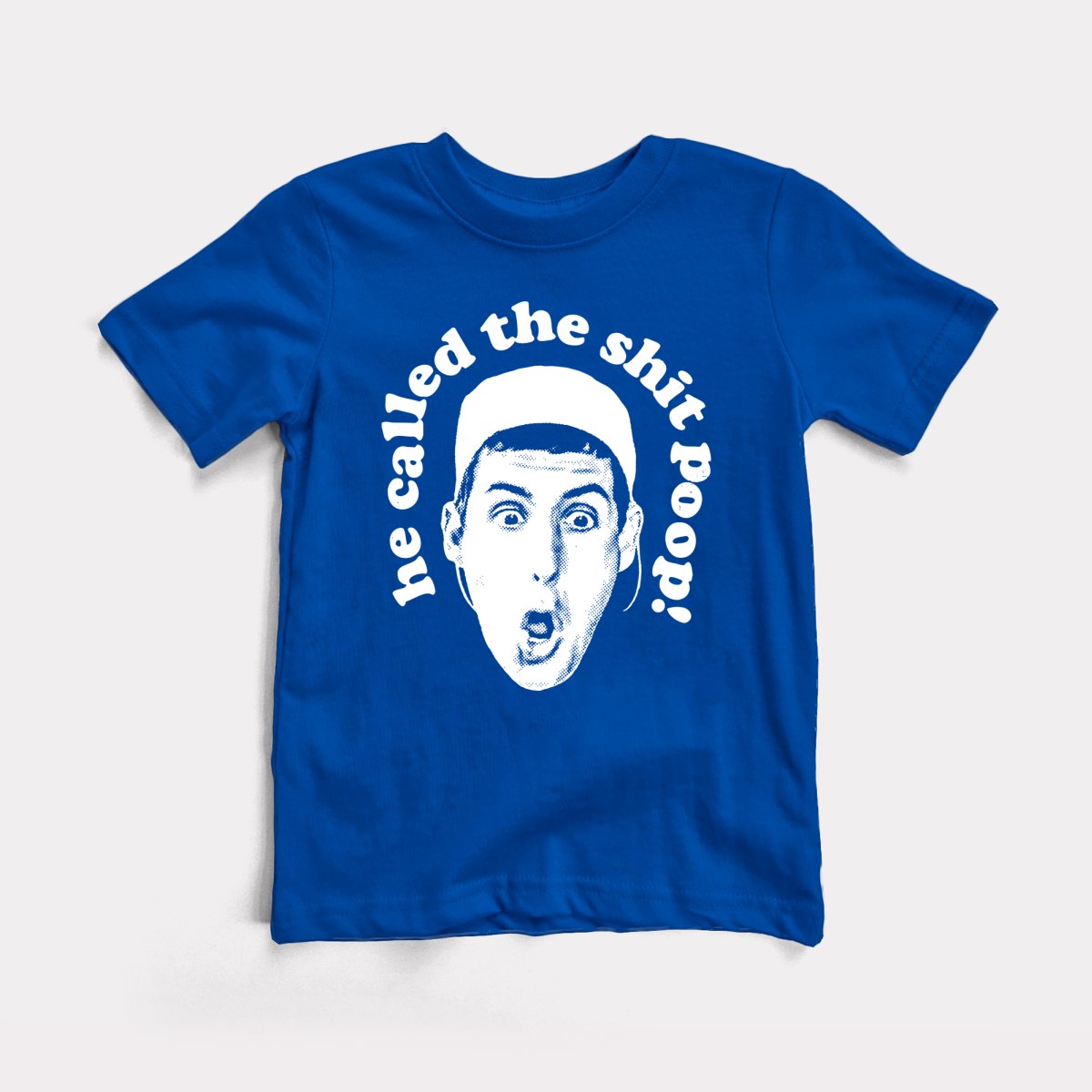 He Called The Shit Poop - Baby Tee