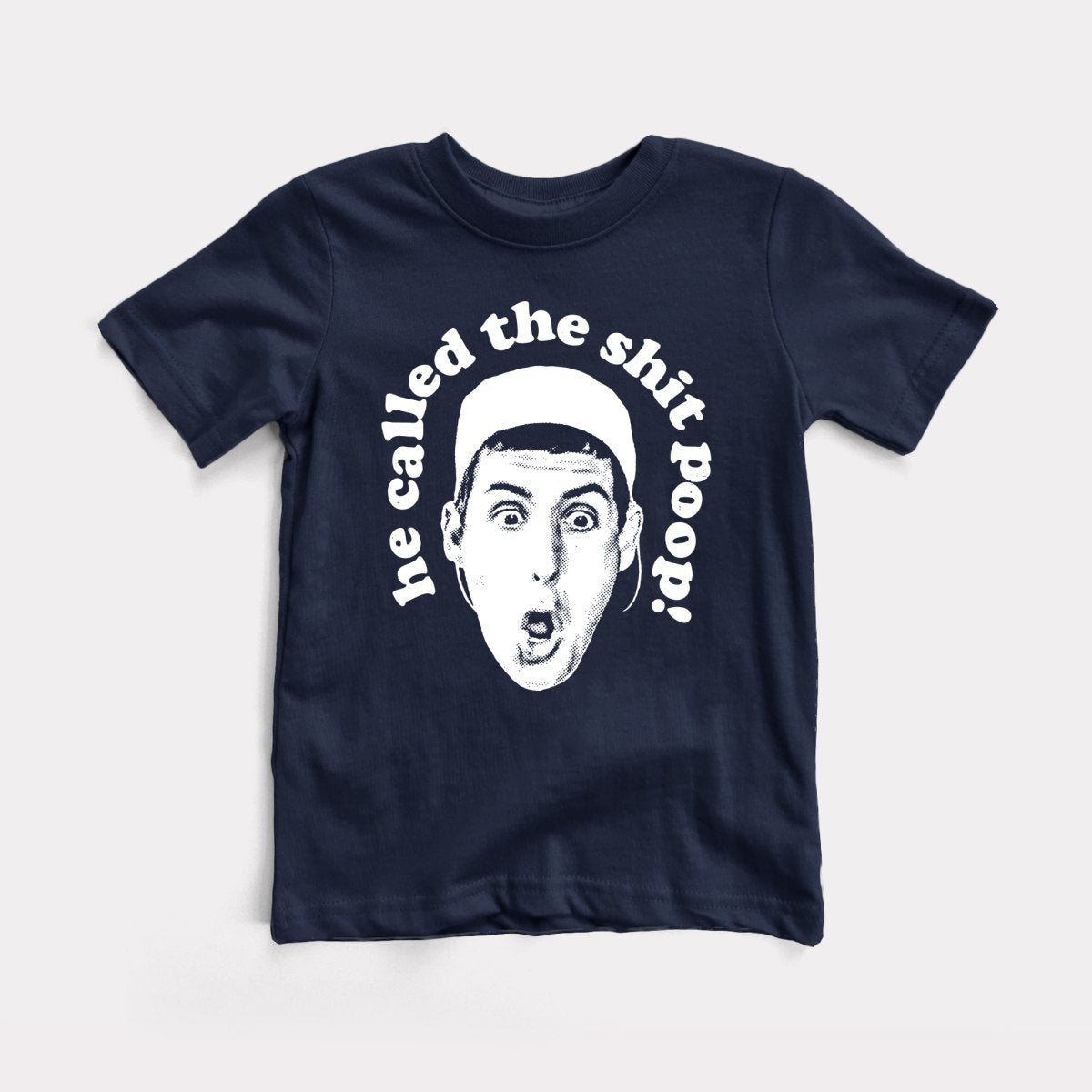 He Called The Shit Poop - Baby Tee