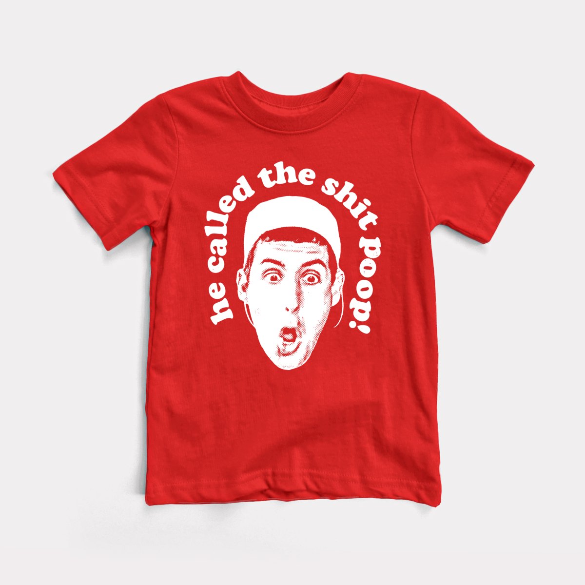 He Called The Shit Poop - Baby Tee