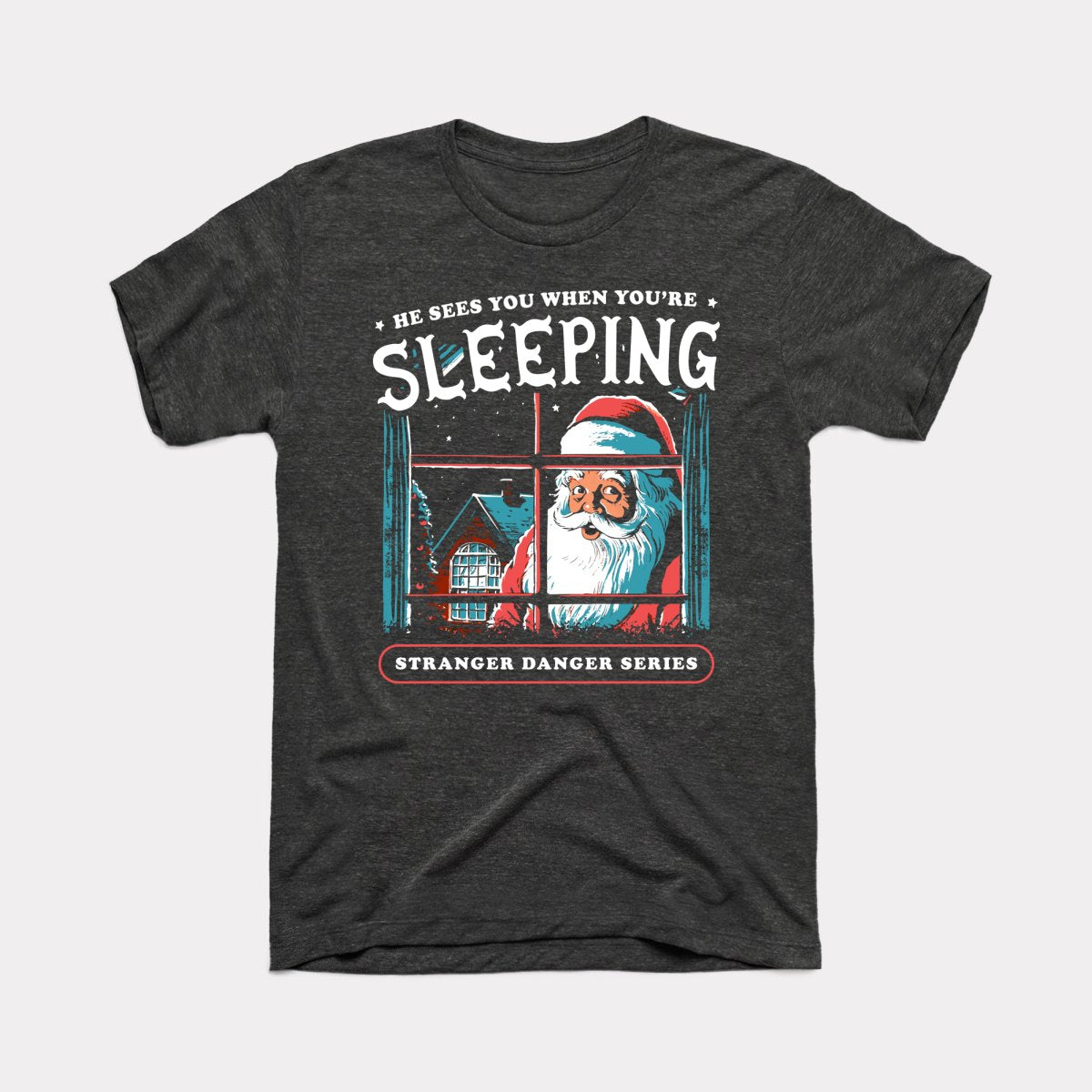 He Sees You When You're Sleeping Adult Unisex Tee