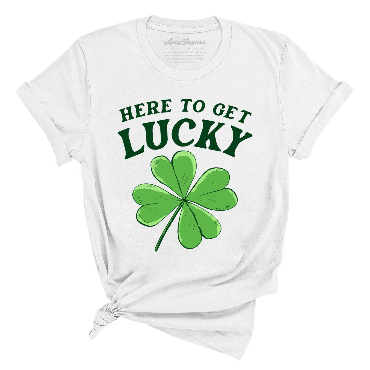 Here To Get Lucky Tee