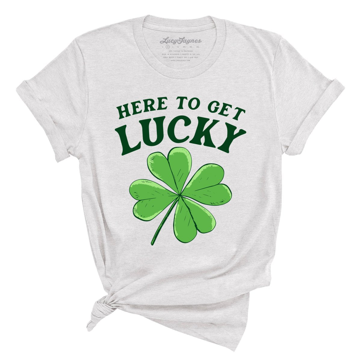 Here To Get Lucky Tee
