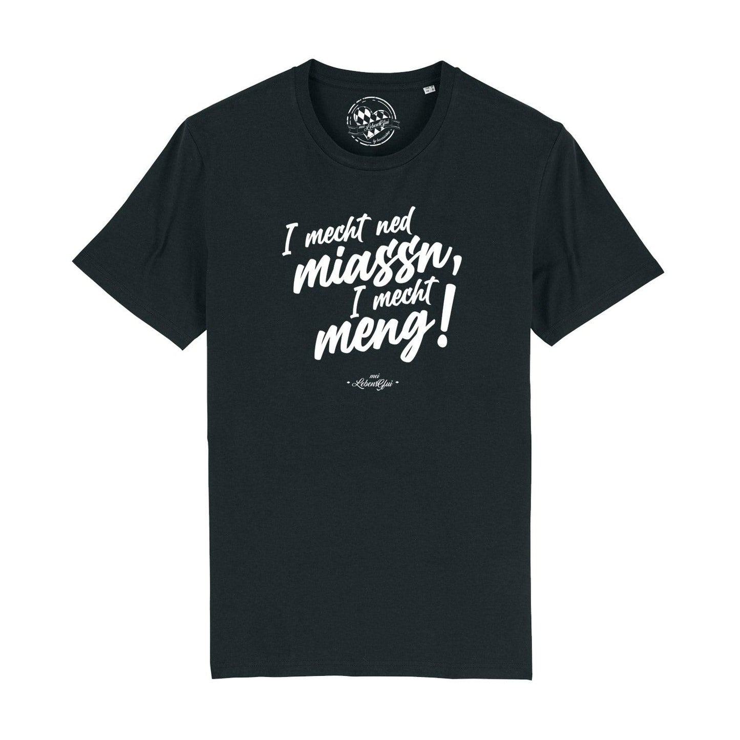 Herren T-Shirt "I mecht ned miassn..."