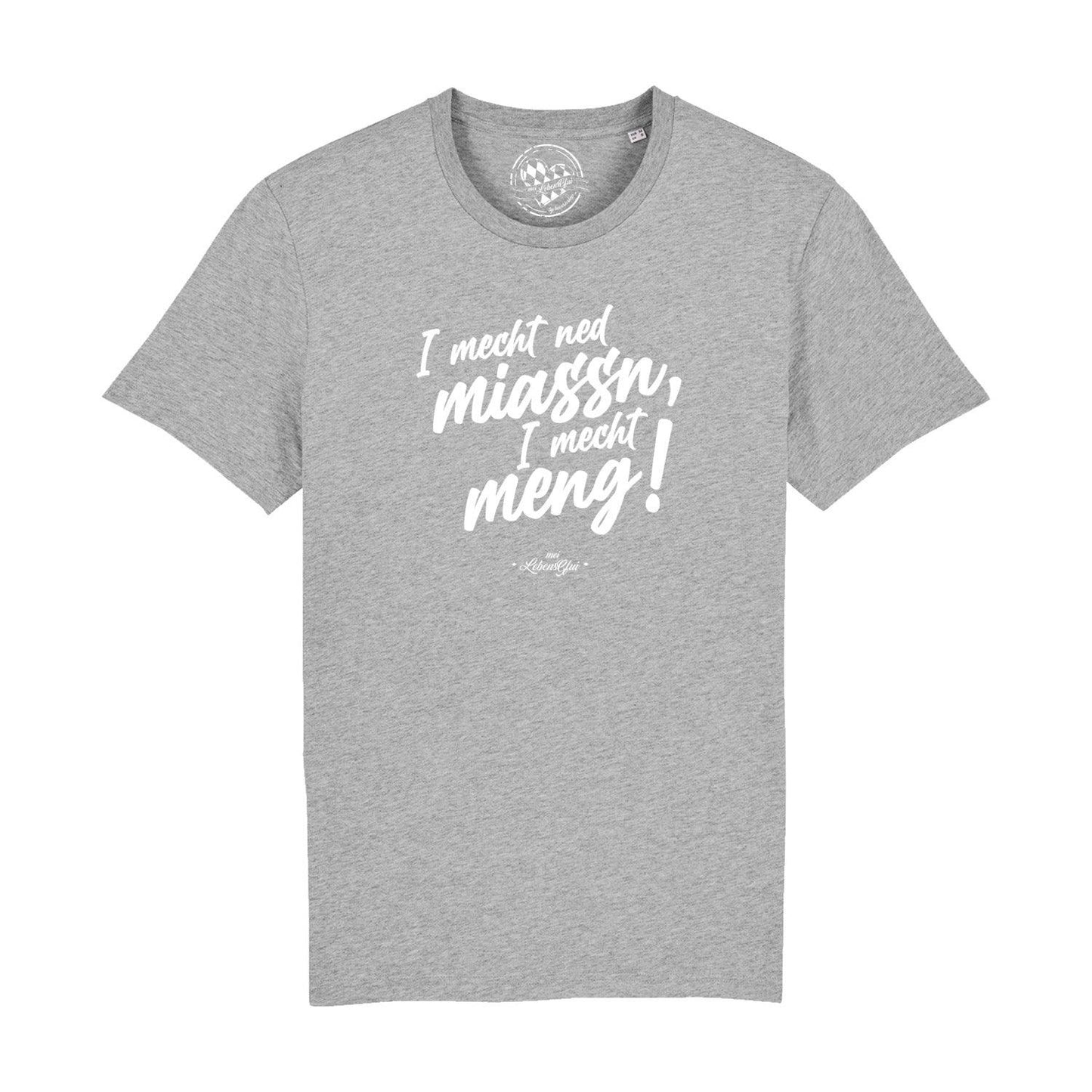 Herren T-Shirt "I mecht ned miassn..."