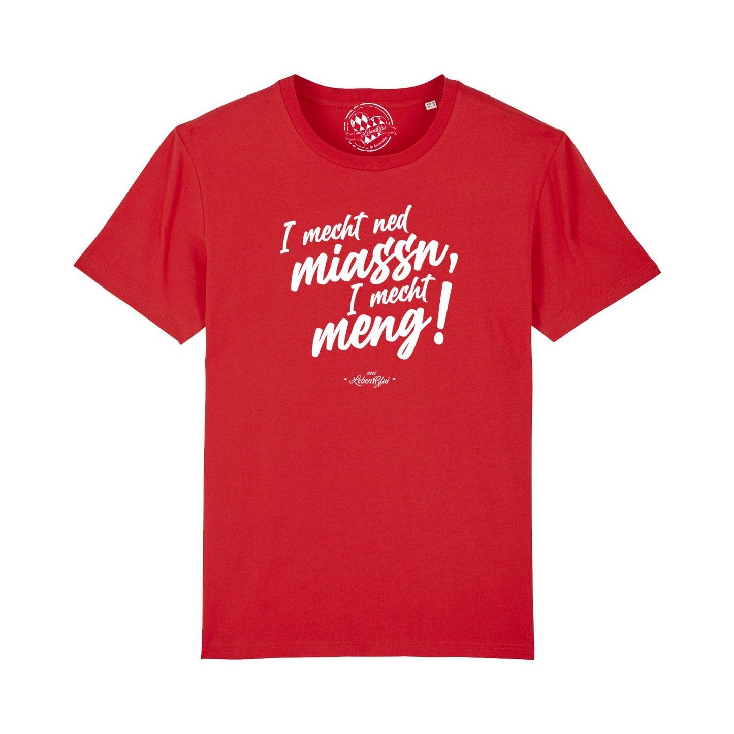 Herren T-Shirt "I mecht ned miassn..."