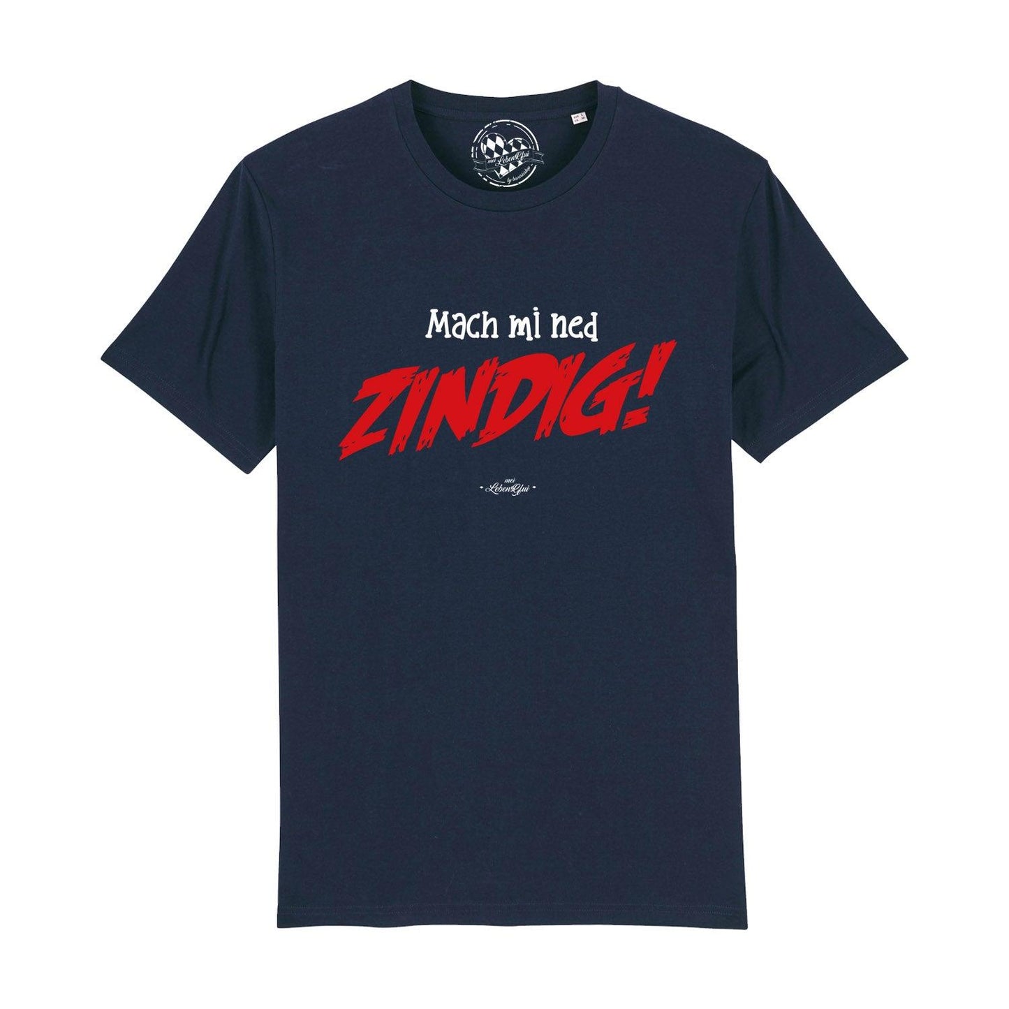 Herren T-Shirt "Mach mi ned zindig!"
