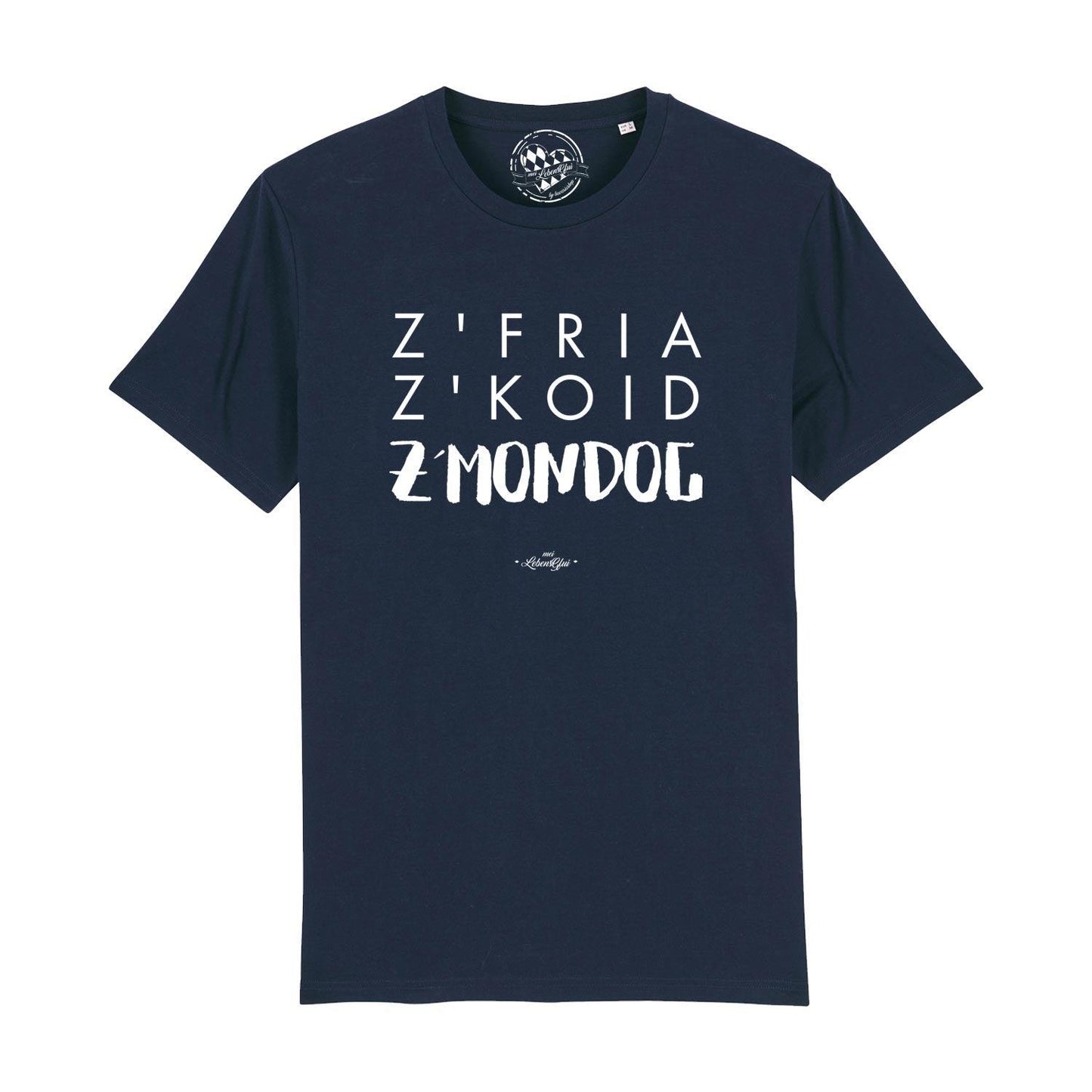 Herren T-Shirt "Z'fria z'koid z'Mondog..."