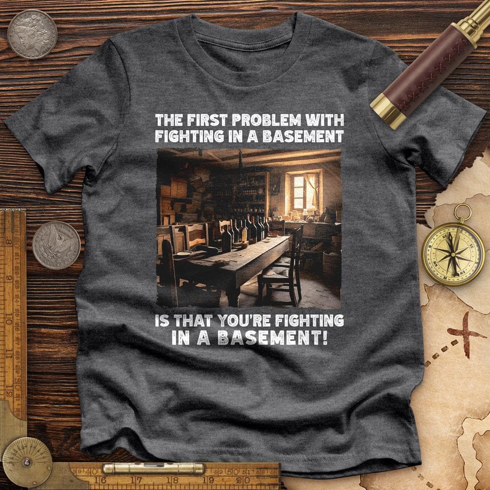 Fighting in a Basement Premium Quality Tee