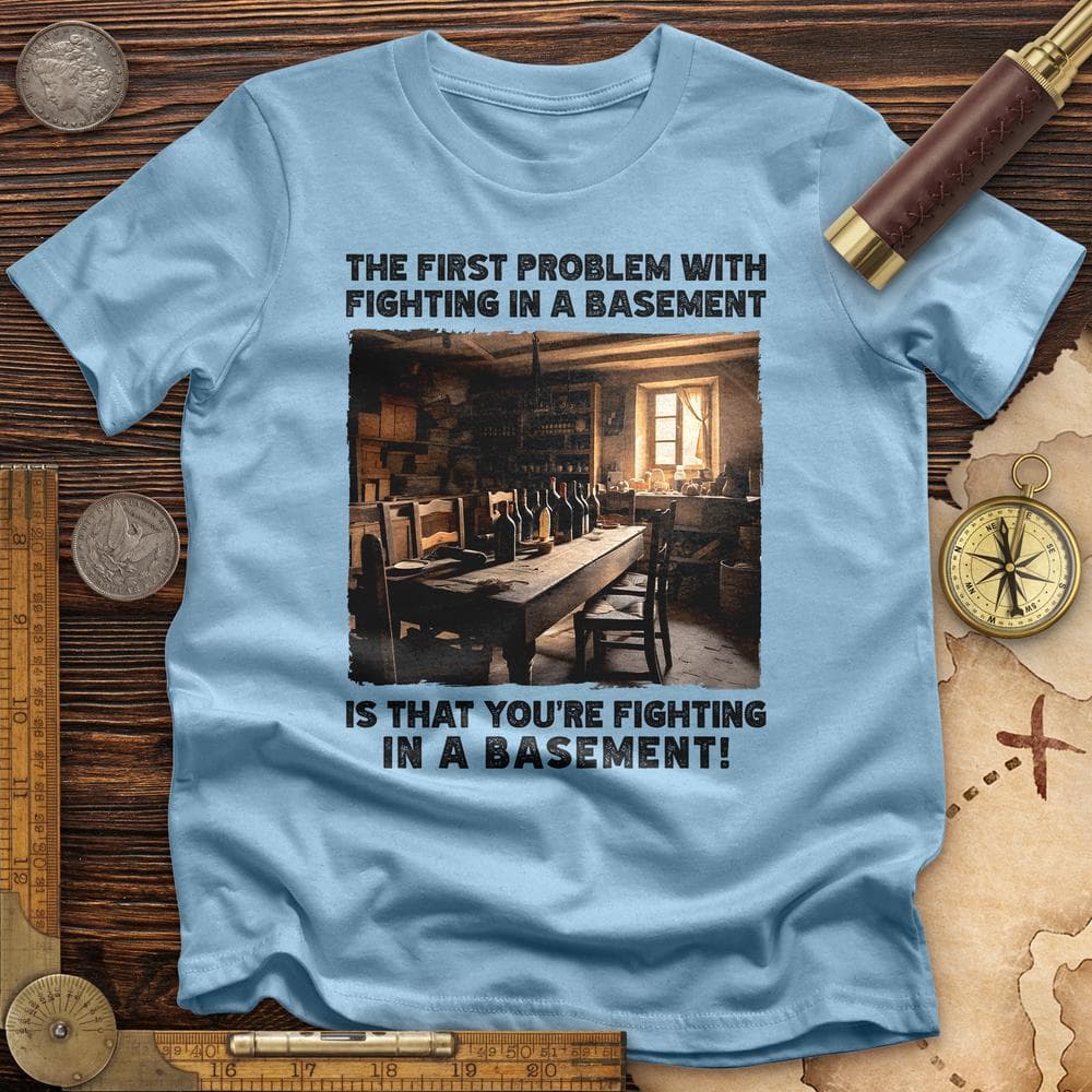 Fighting in a Basement T-Shirt