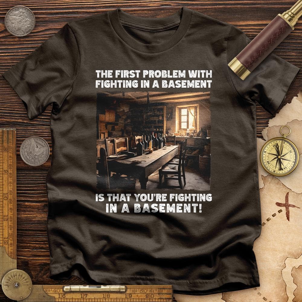Fighting in a Basement T-Shirt