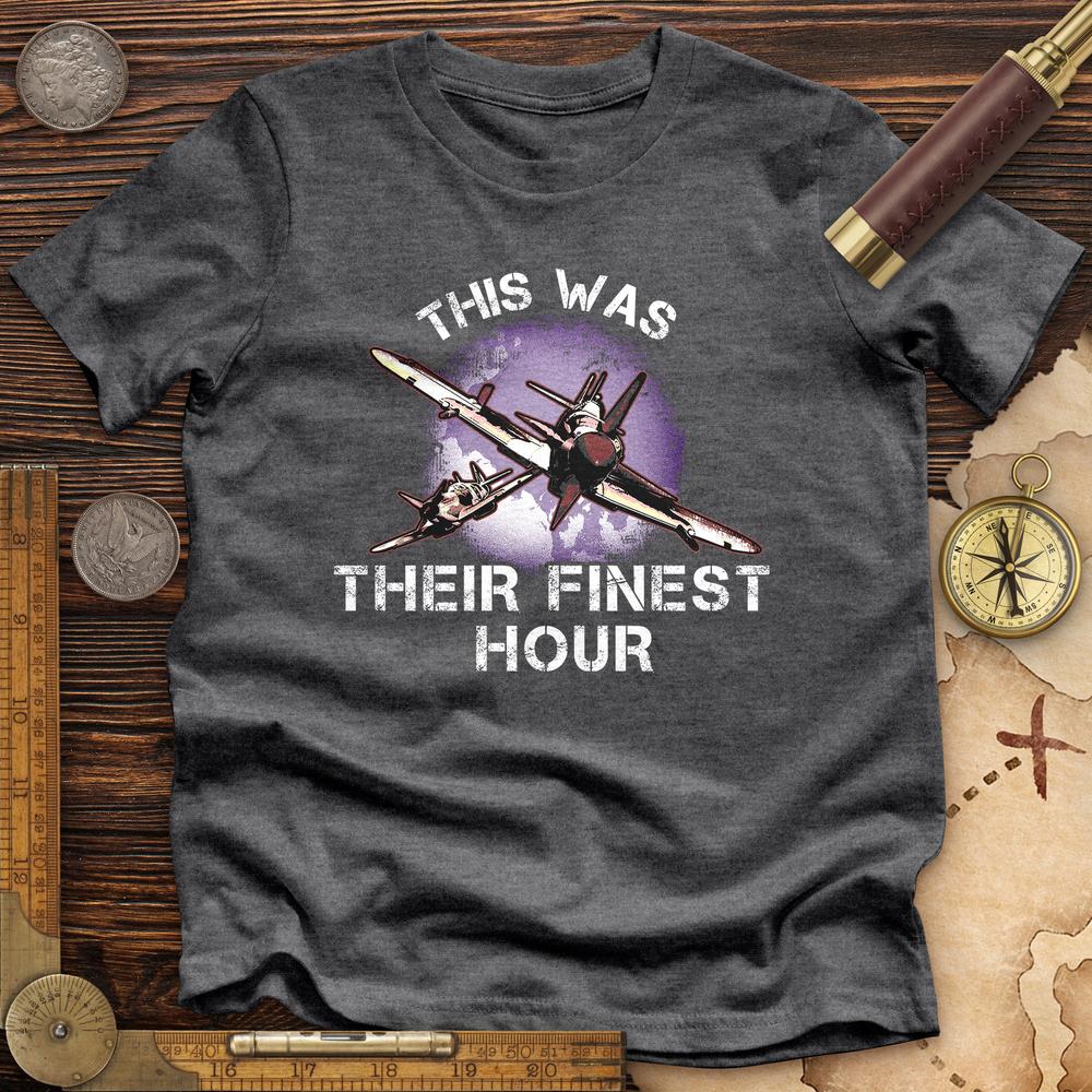 Finest Hour Premium Quality Tee