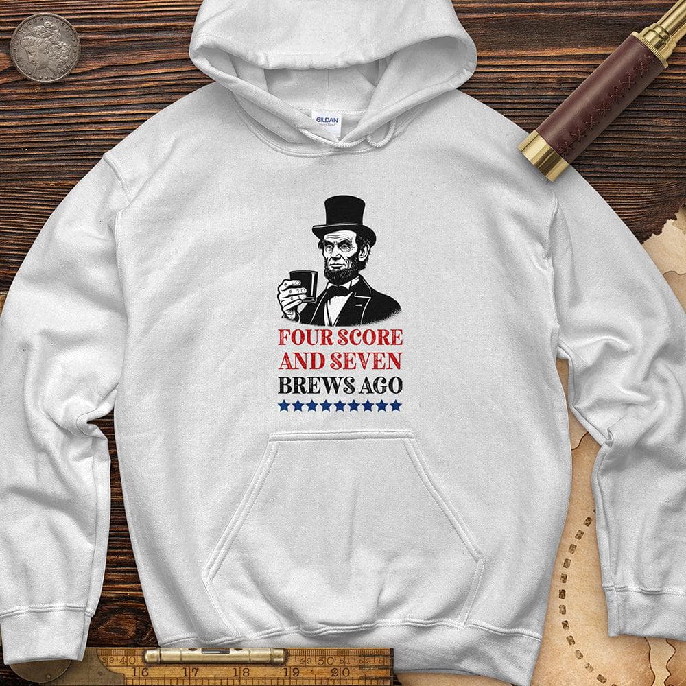 Four Score and Seven Brews Ago Hoodie
