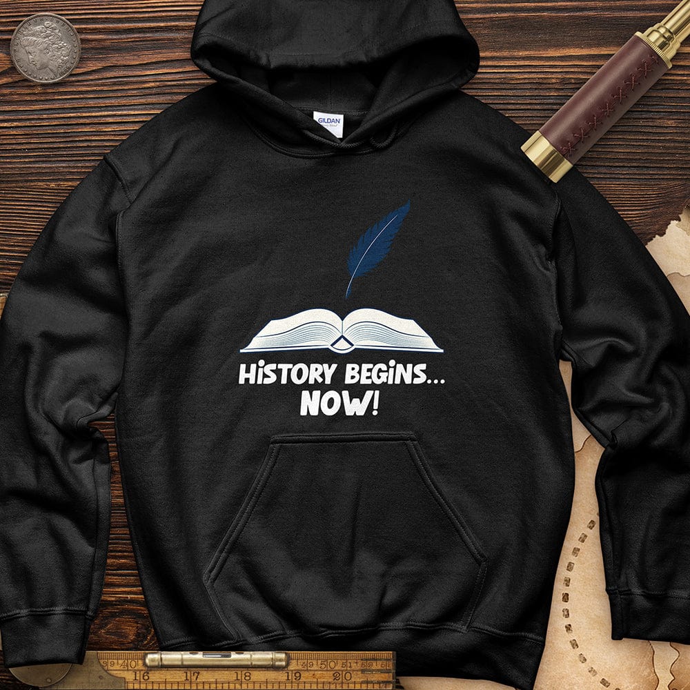 History Begins Now Hoodie