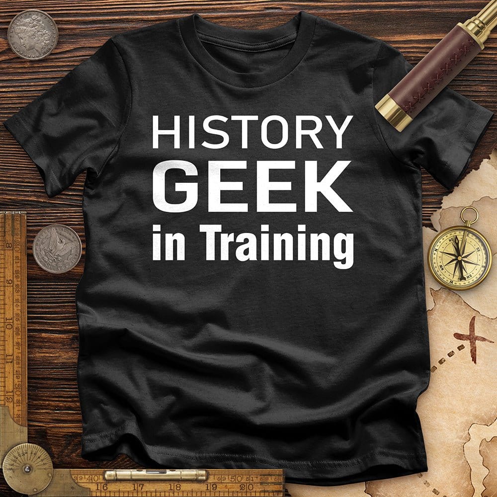 History Geek in Training T-Shirt