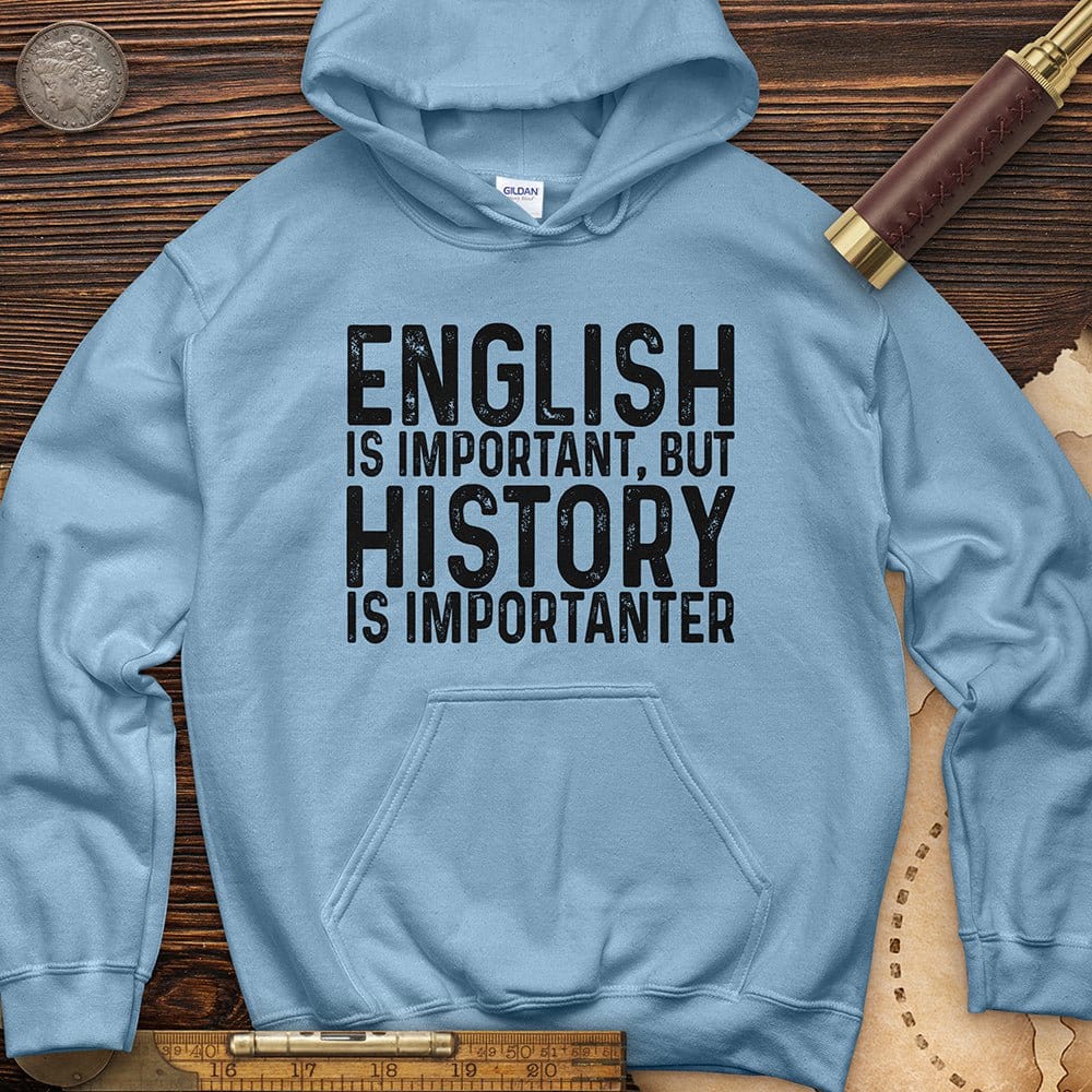 History Is Importanter Hoodie