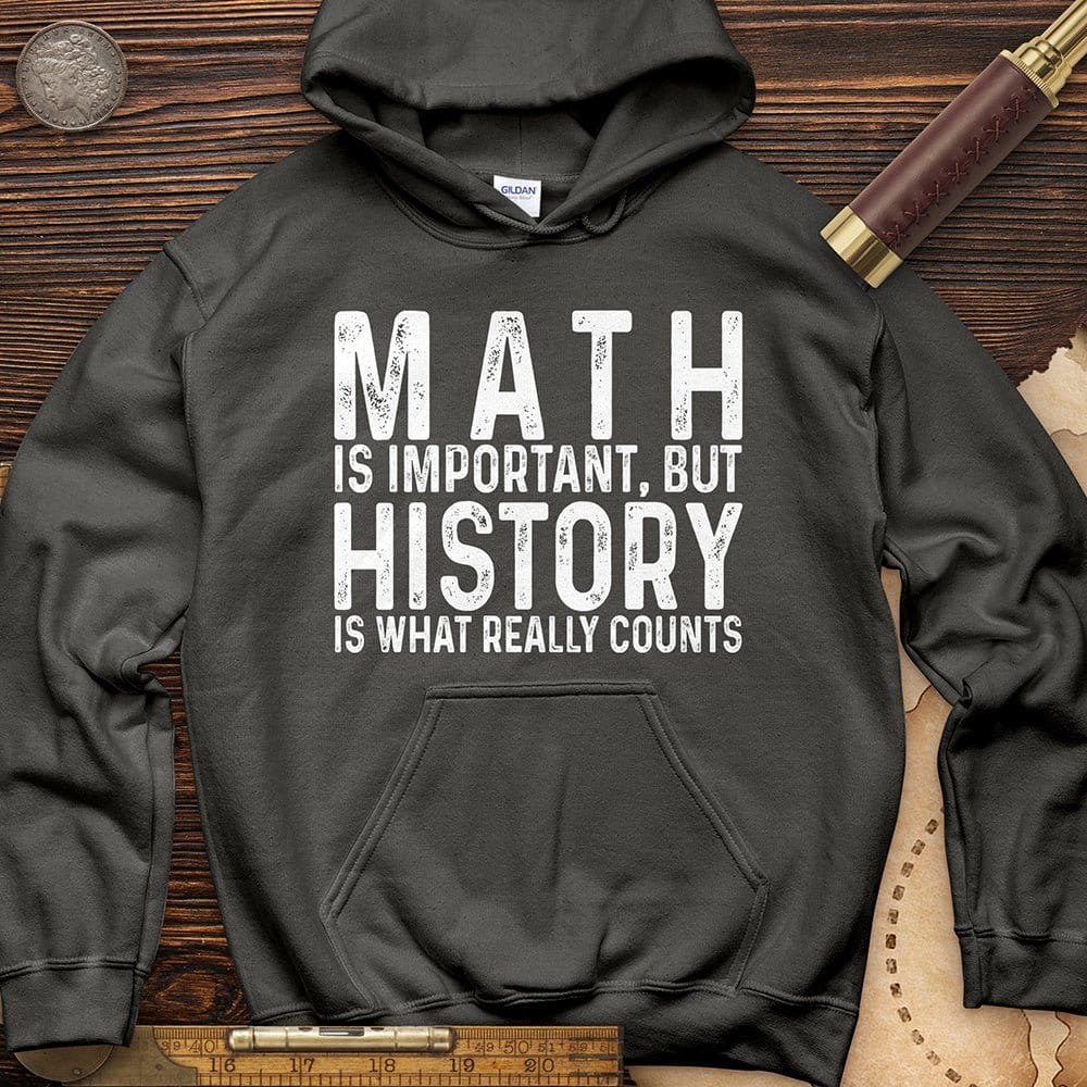History Is What Really Counts Hoodie