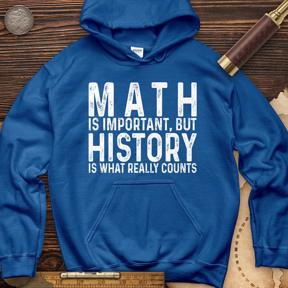 History Is What Really Counts Hoodie