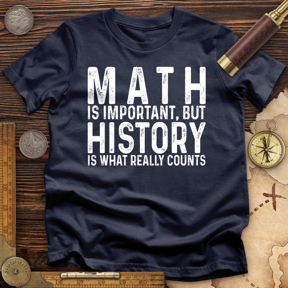 History Is What Really Counts T-Shirt