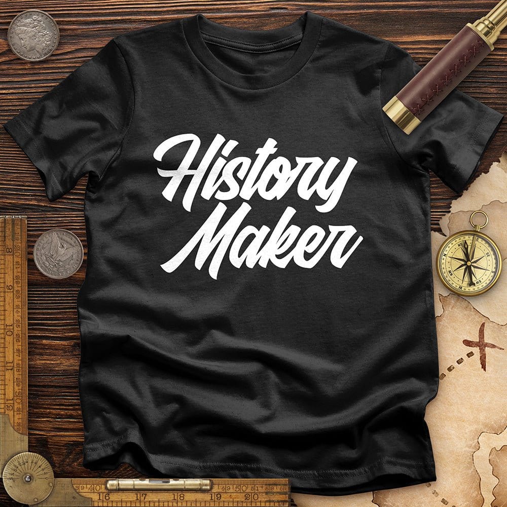 History Maker Cursive T-Shirt