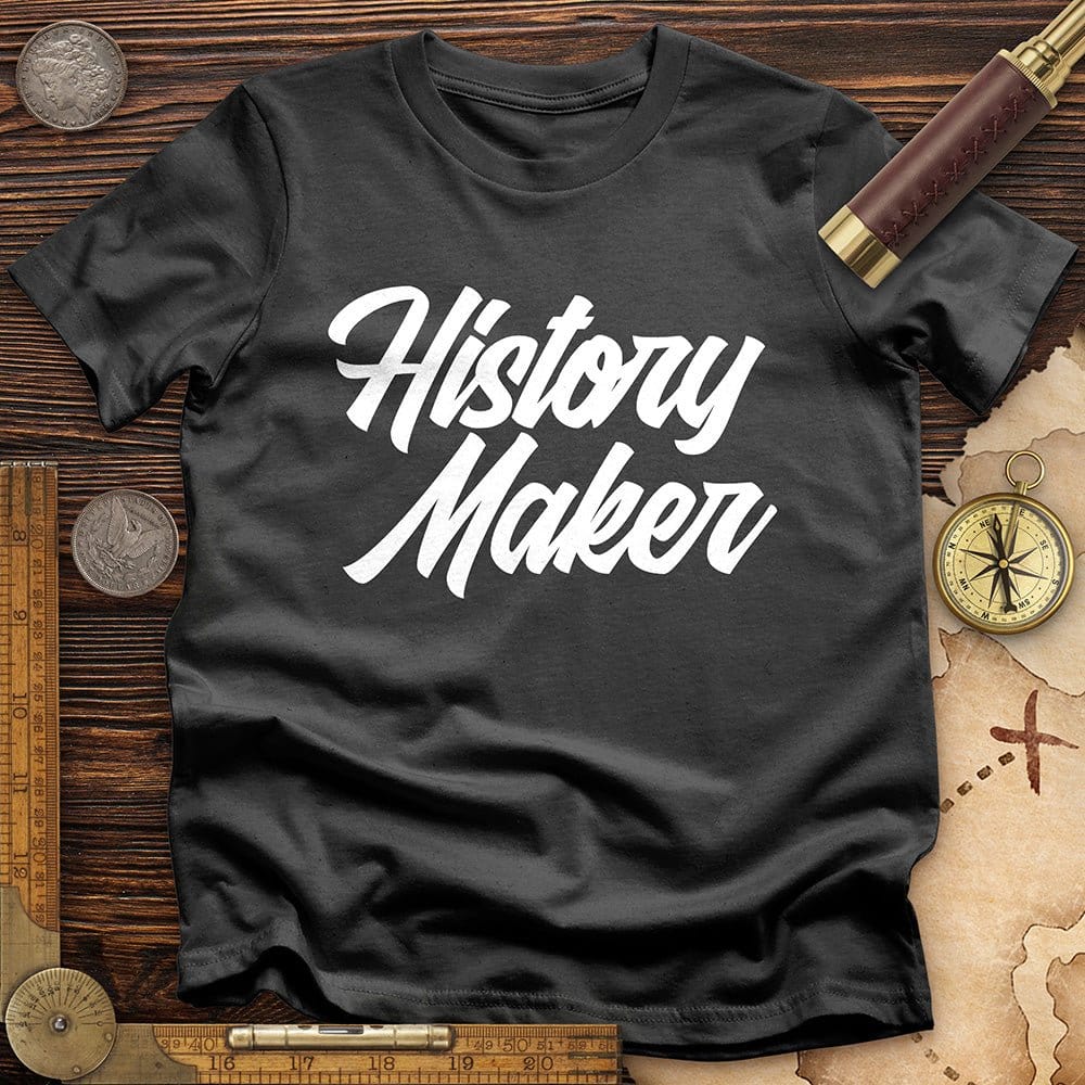 History Maker Cursive T-Shirt