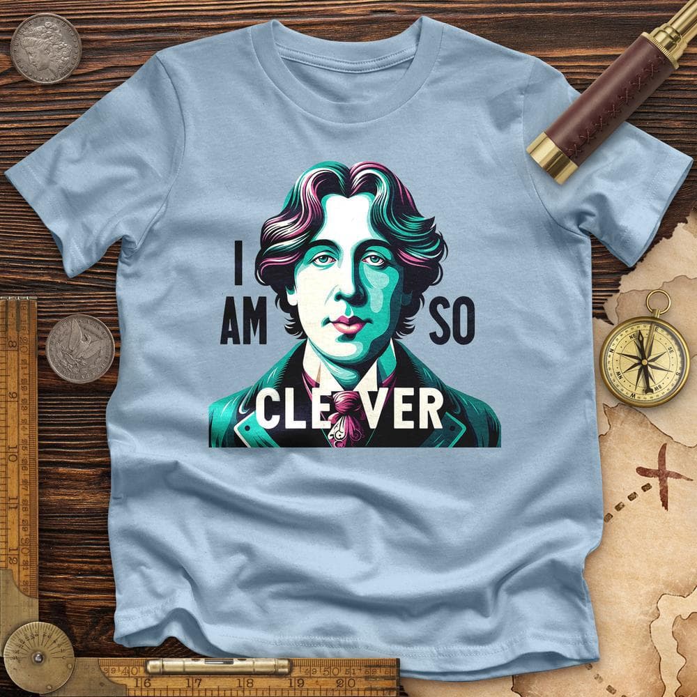 I Am So Clever Premium Quality Tee