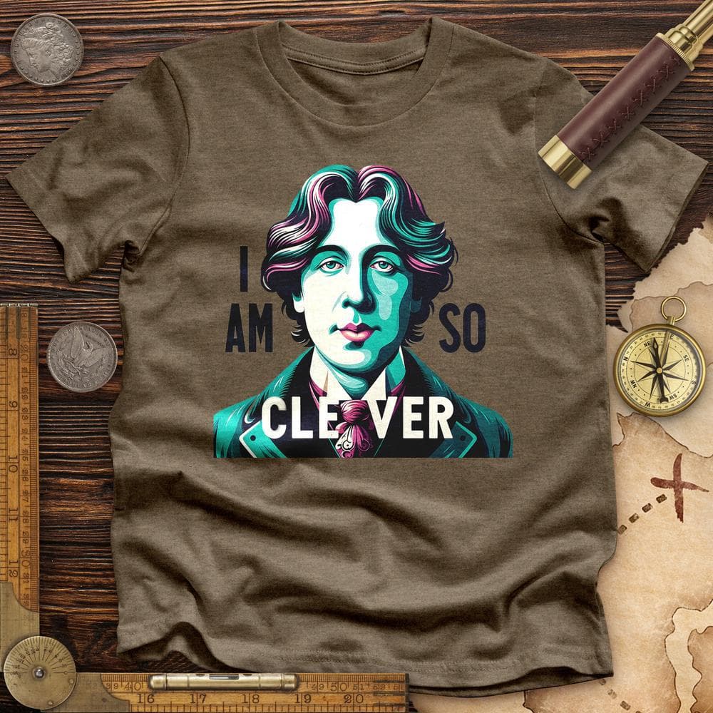 I Am So Clever Premium Quality Tee