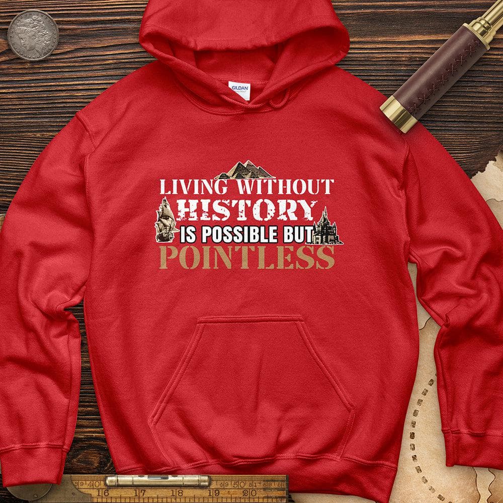 Living Without History Hoodie