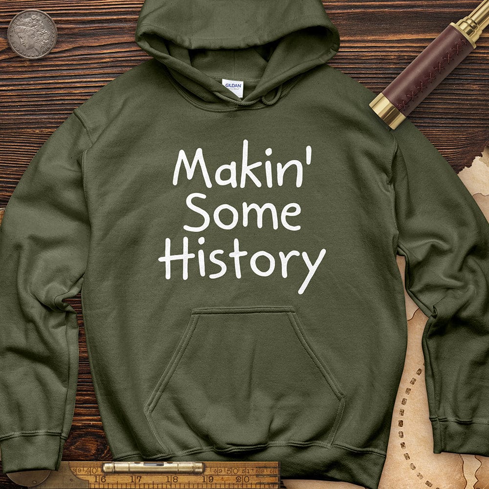 Makin' Some History Hoodie