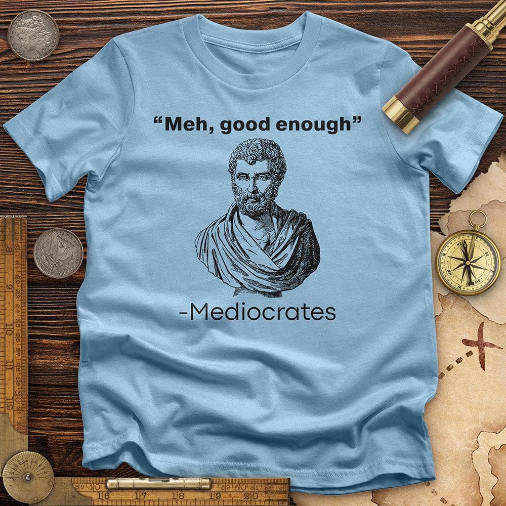 Mediocrates T-Shirt