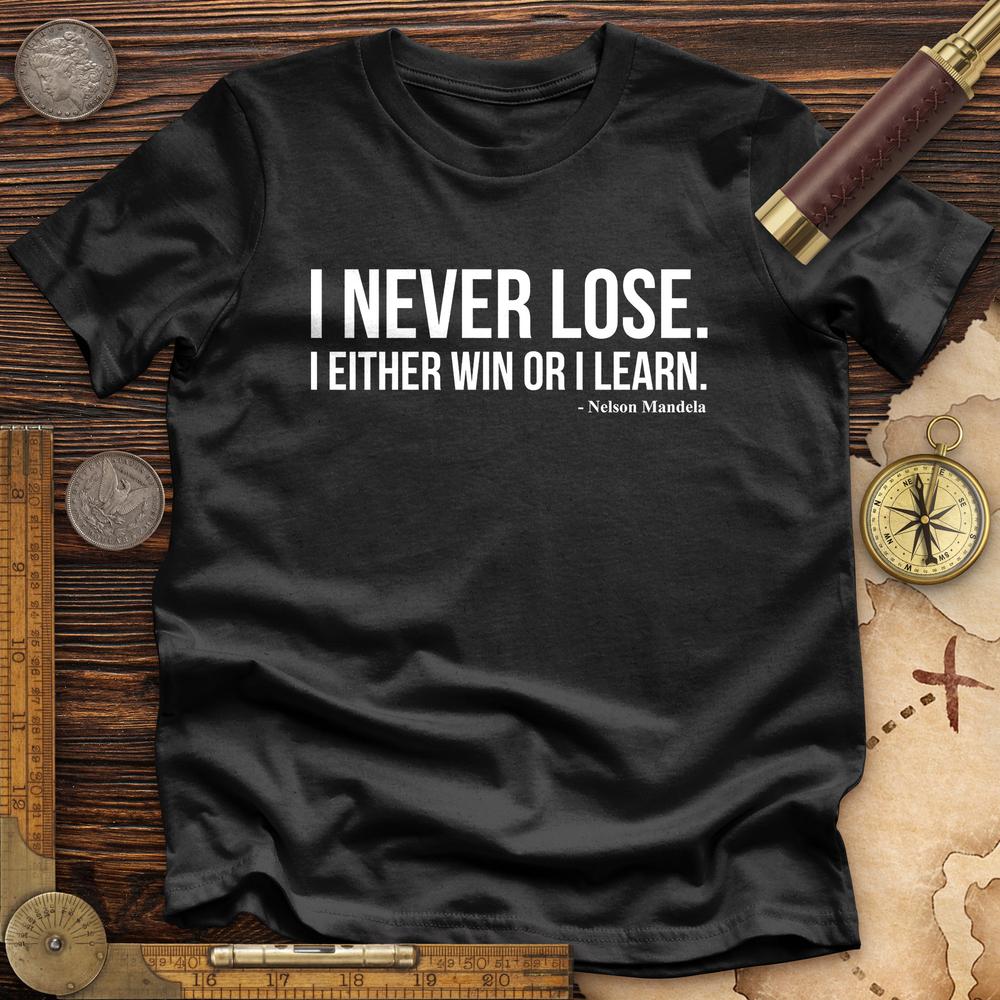 Never Lose Premium Quality Tee