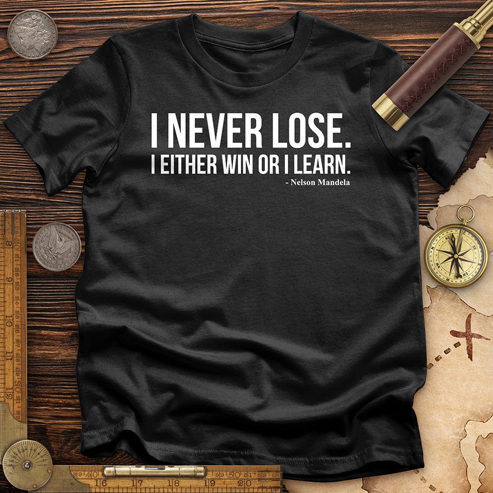 Never Lose T-Shirt