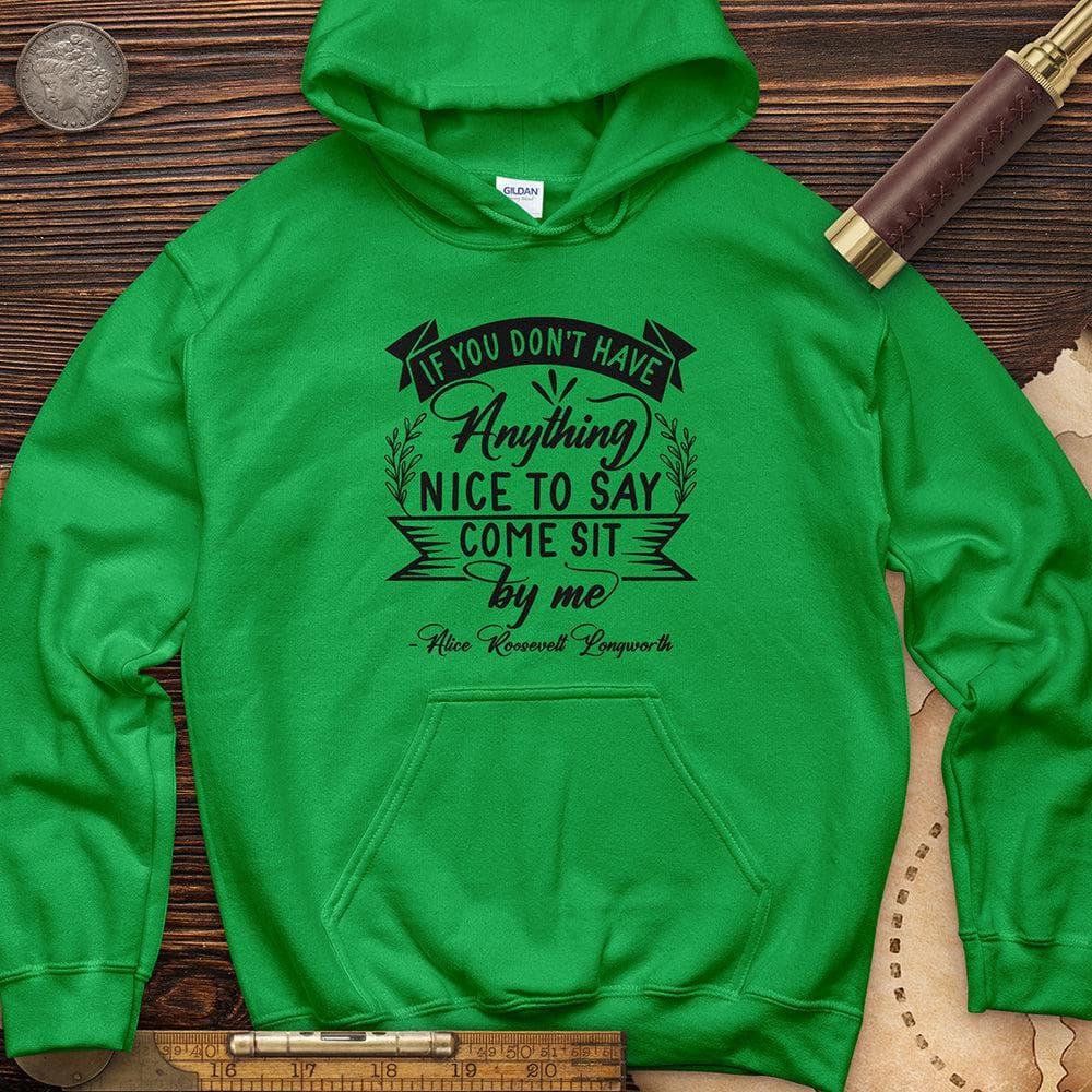 Nothing Nice To Say Hoodie