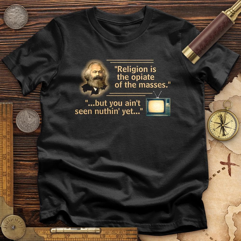 Opiate of Masses T-Shirt