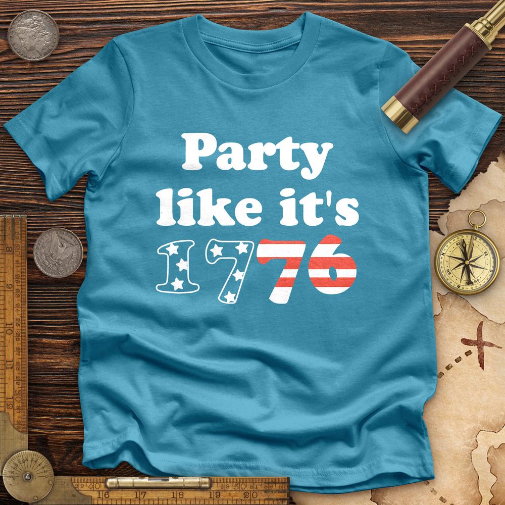 Party Like It's 1776 Premium Quality Tee