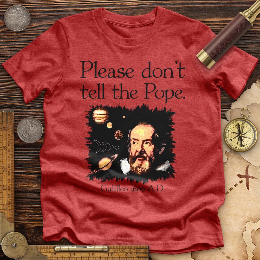 Please Don't Tell The Pope Premium Quality Tee