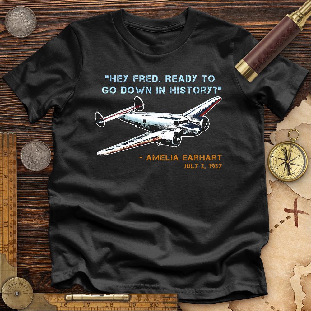 Ready To Go Down In History Premium Quality Tee