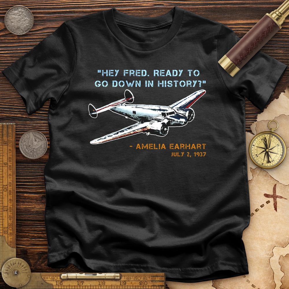 Ready To Go Down In History T-Shirt