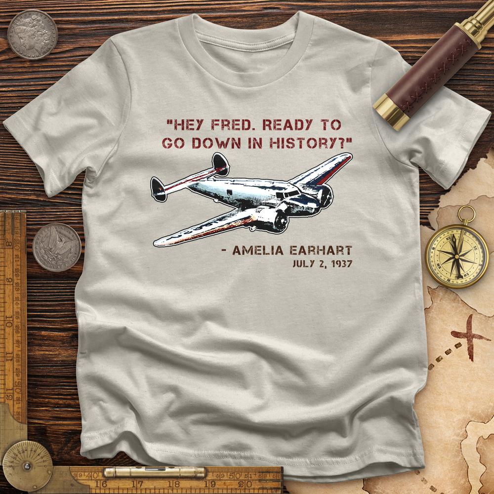 Ready To Go Down In History T-Shirt