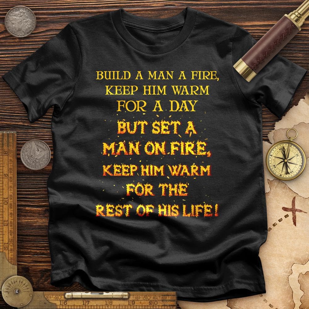 Set a Man on Fire T-Shirt