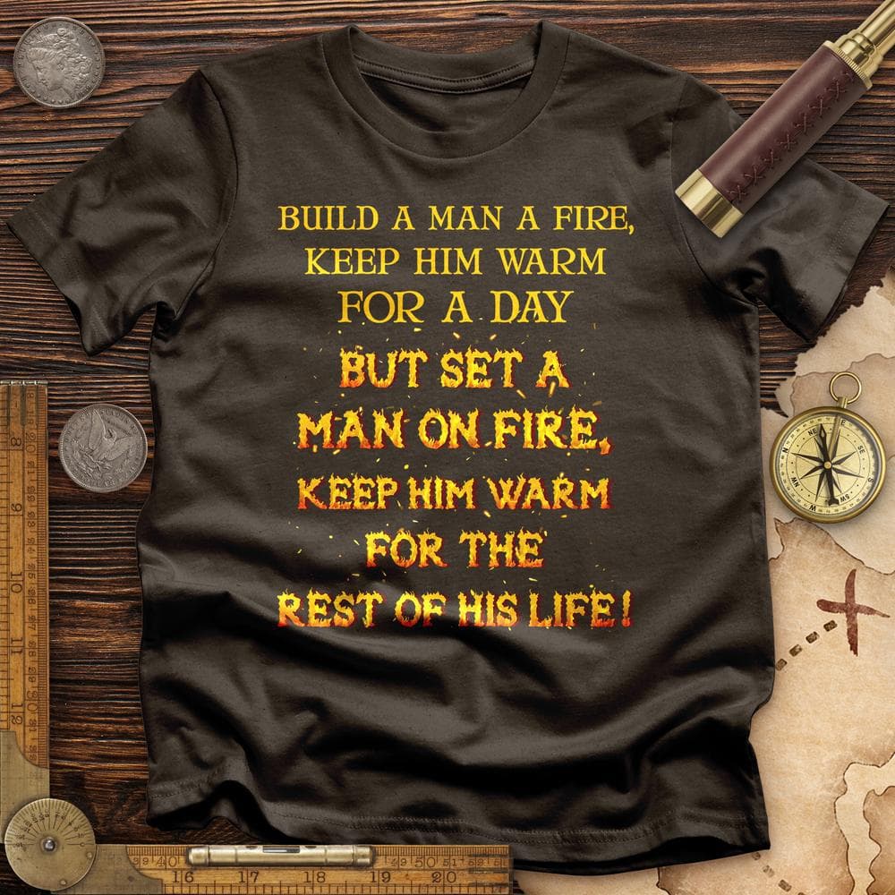 Set a Man on Fire T-Shirt