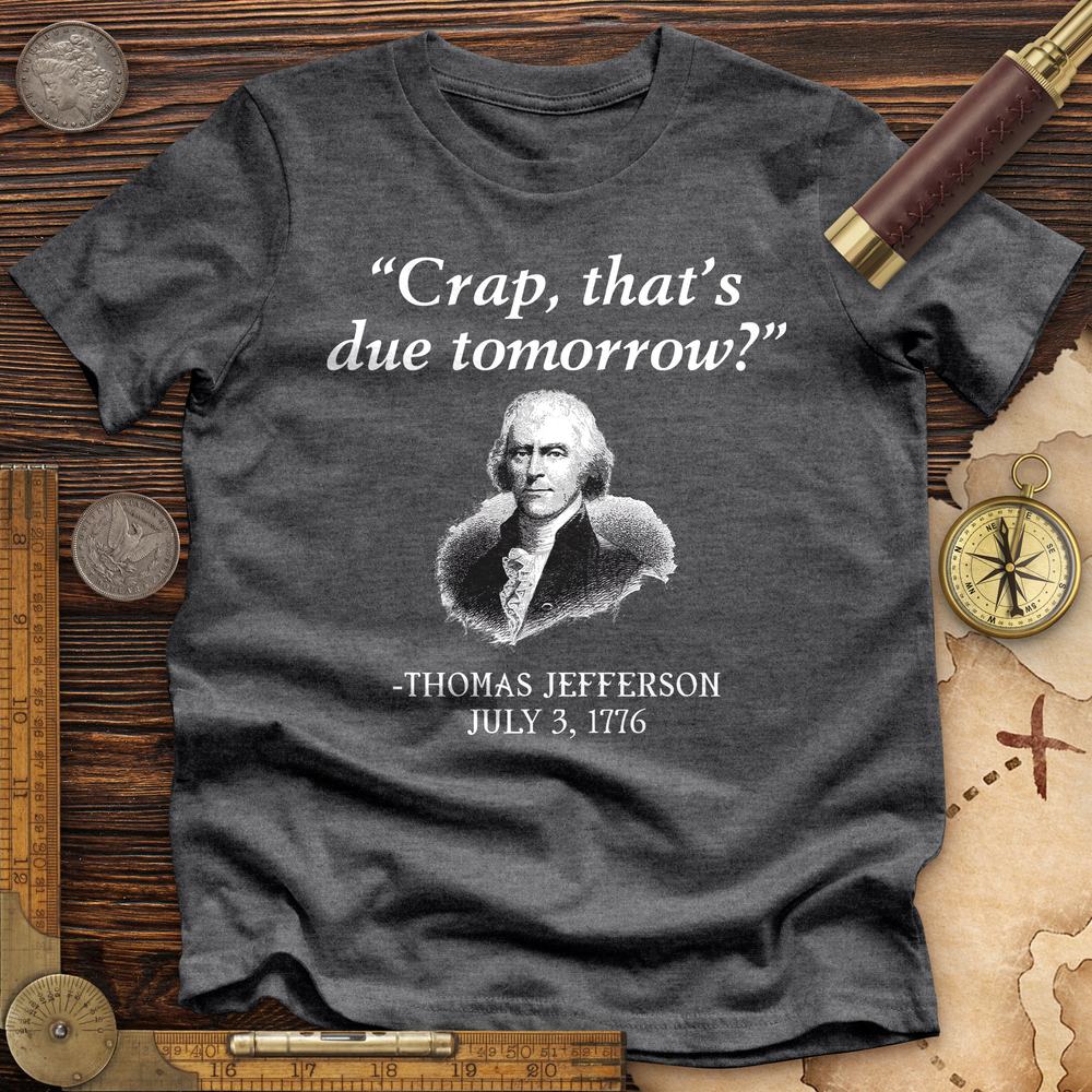That's Due Tomorrow Premium Tee