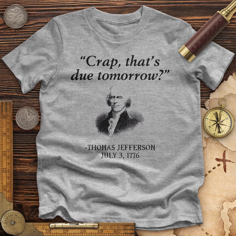 That's Due Tomorrow Premium Tee