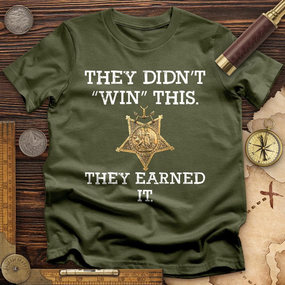 They Earned It T-Shirt