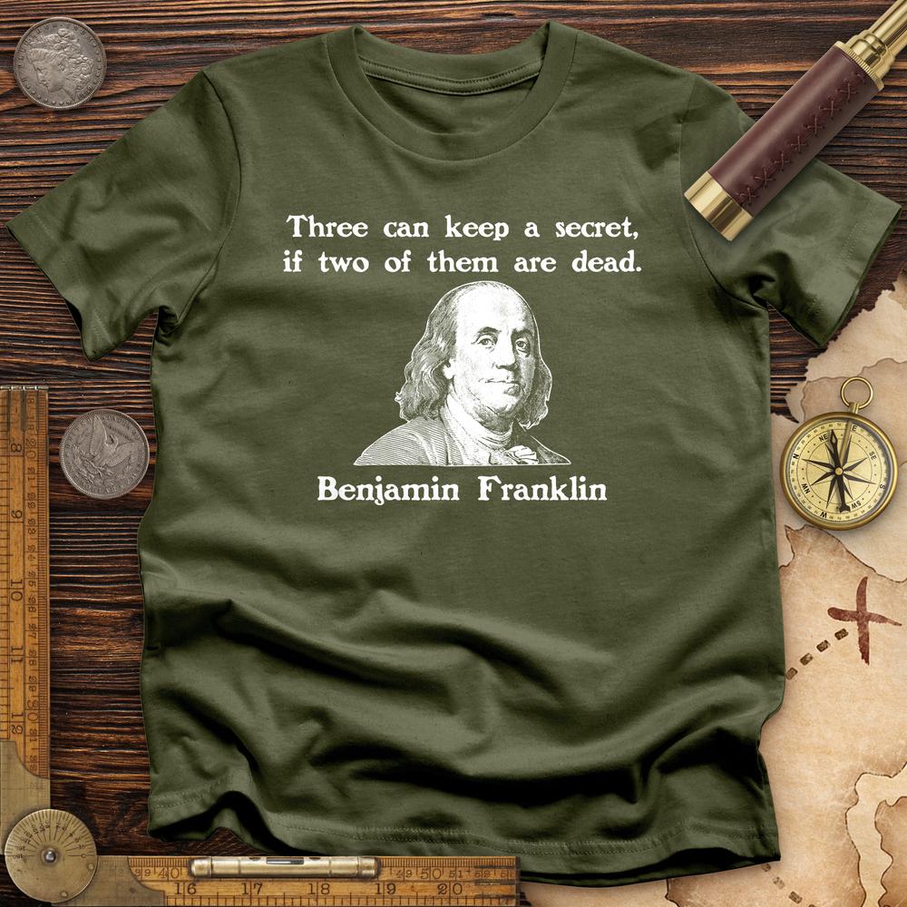 Three Can Keep a Secret Ben Franklin T-Shirt