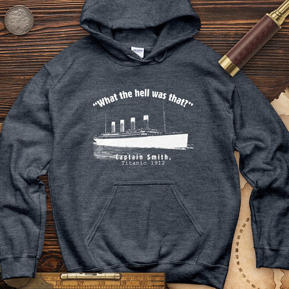 Titanic What The Hell Was That Hoodie