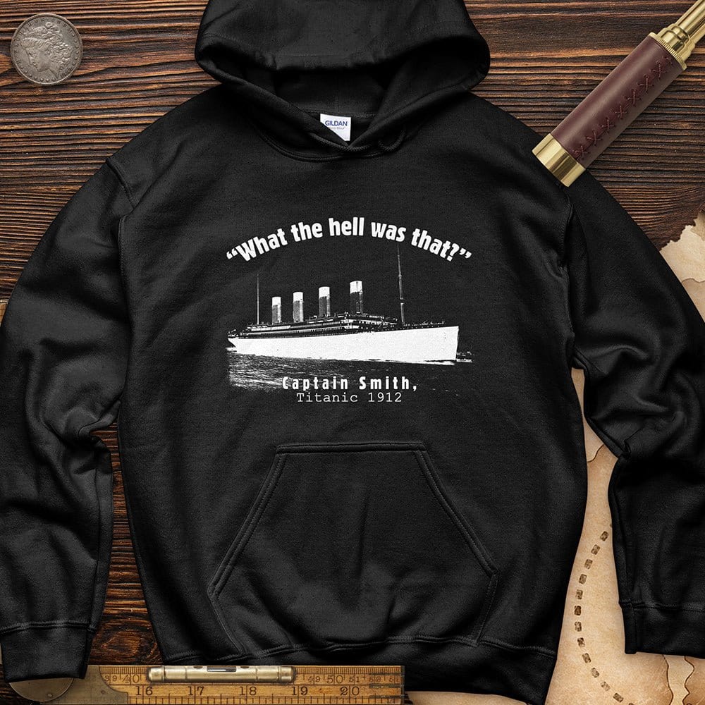 Titanic What The Hell Was That Hoodie