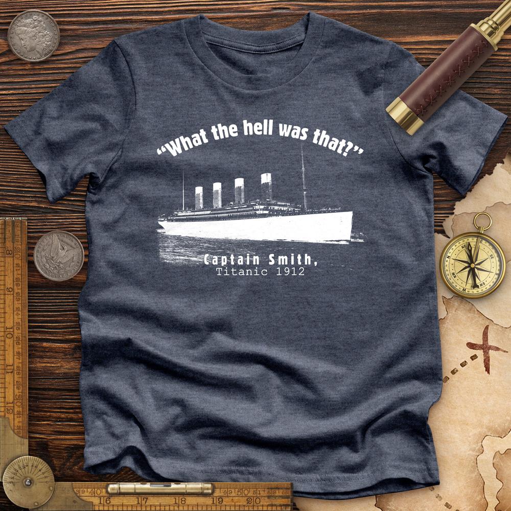 Titanic What The Hell Was That Premium Quality Tee
