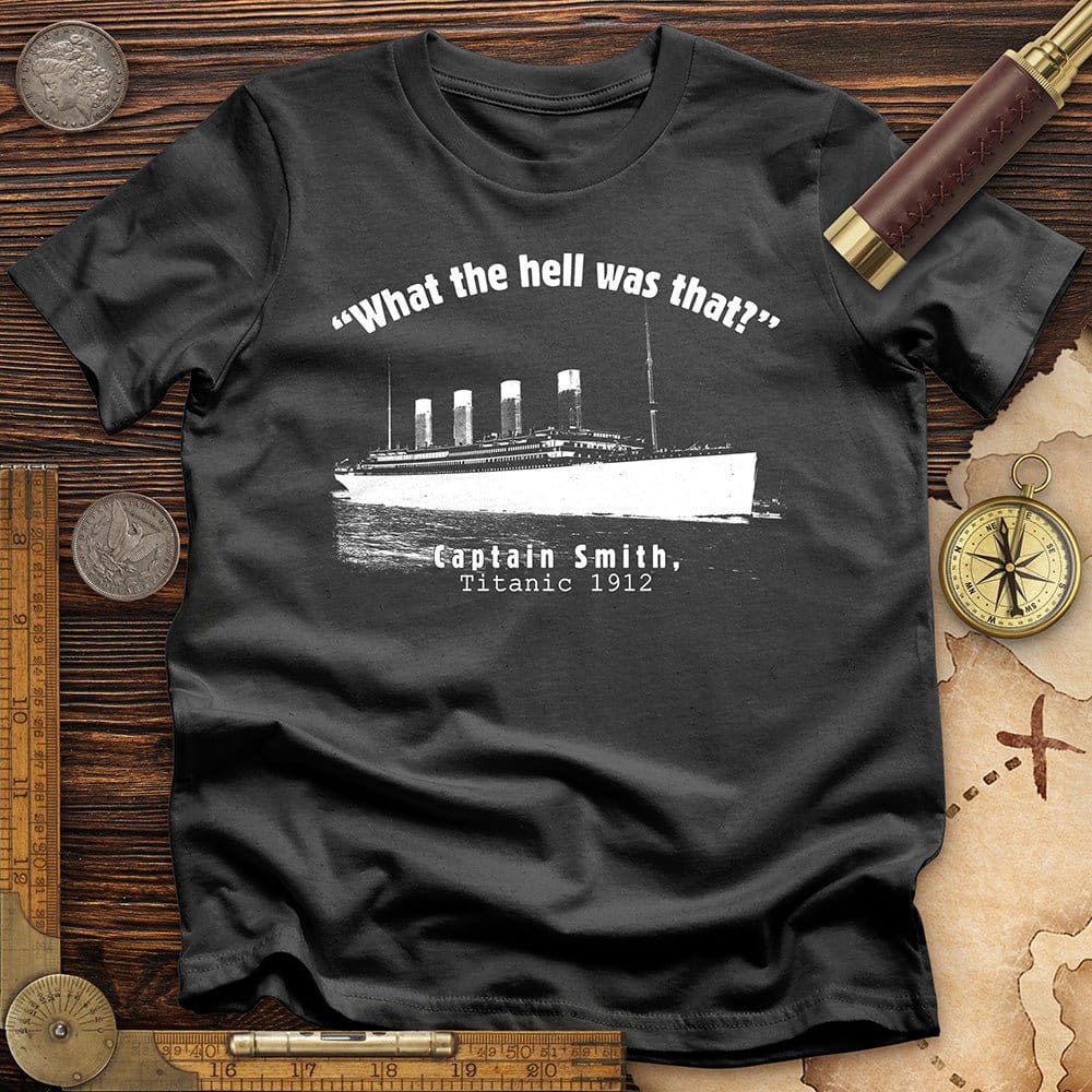Titanic What The Hell Was That T-Shirt