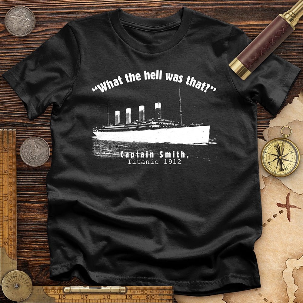 Titanic What The Hell Was That T-Shirt